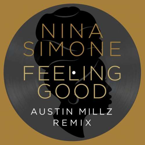 Feeling Good - Austin Millz Remix